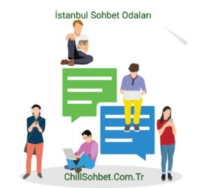 İstanbul Sohbet Odaları 